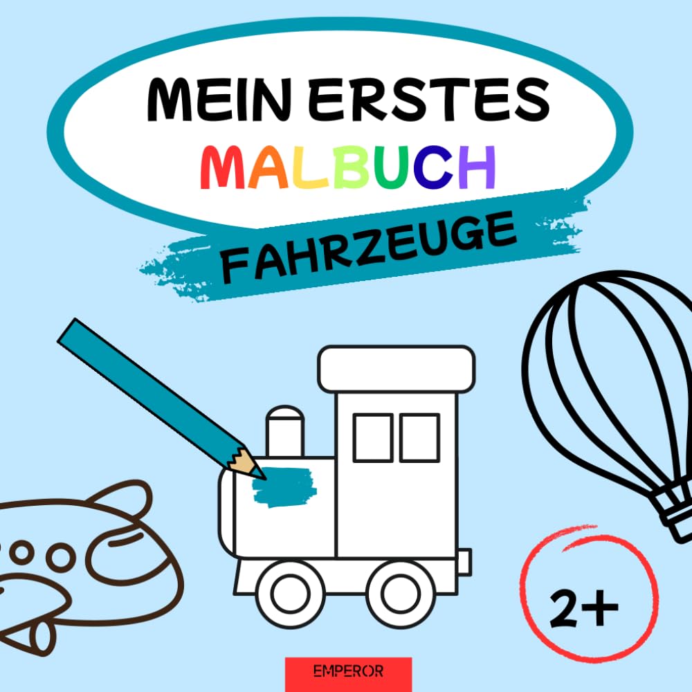 Mein erstes Malbuch - Fahrzeuge (Mein erstes Malbuch Serie - Tiere, Fahrzeuge & mehr)