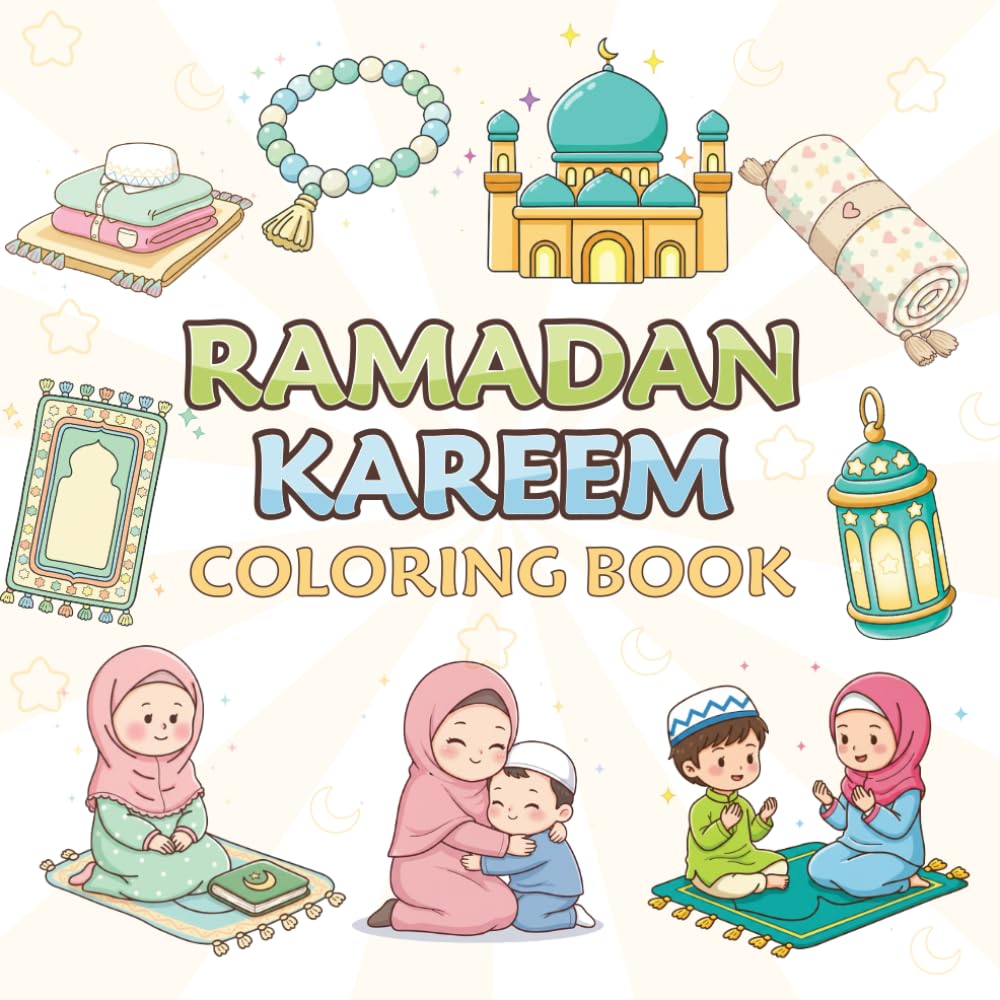 Ramadan Kareem Coloring Book: Fun and Cute Ramadan Scenes, Lanterns, Mosques, and Peaceful Night Illustrations for Muslim Kids and Adults