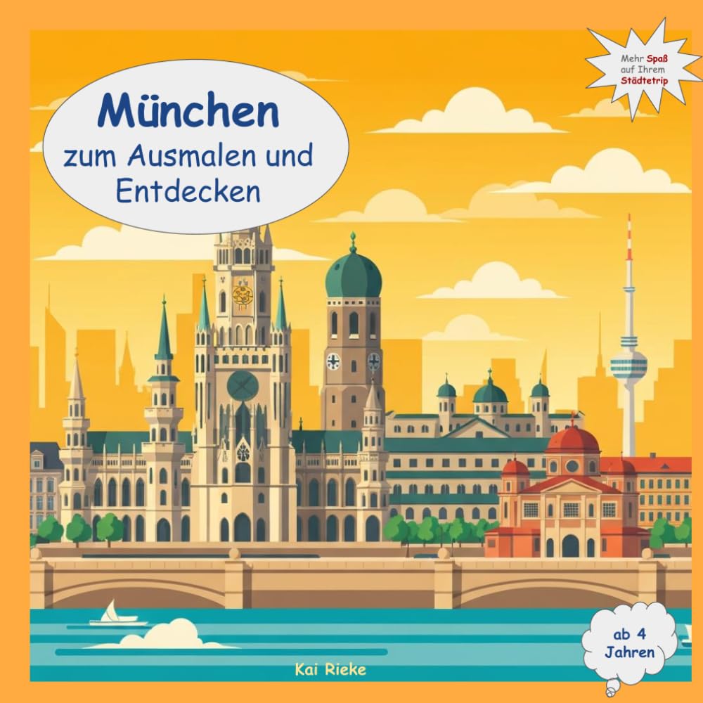 Willkommen in München – zum Ausmalen und Staunen!: Mein kunterbunter Reiseführer zum Ausmalen, Entdecken und Wiedererkennen