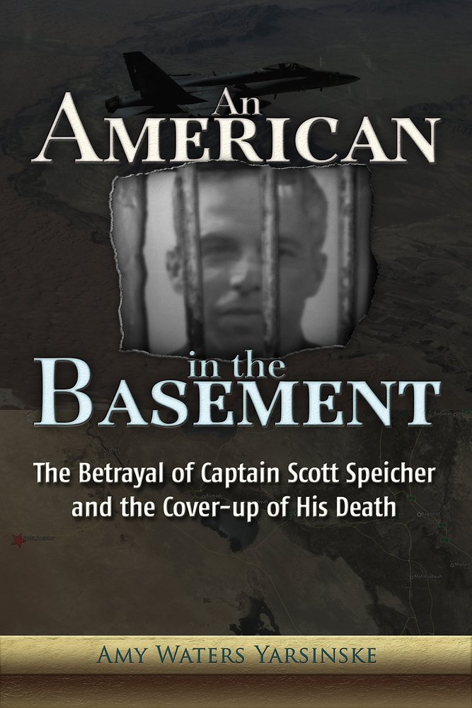 Buy An American in the Basement: The Betrayal of Captain Scott Speicher and the Cover-Up of His Death — BookShops.in