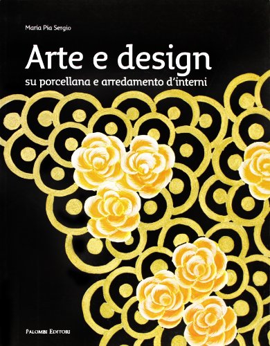 Arte E Design. Su Porcellane E Arredamenti D'Interni