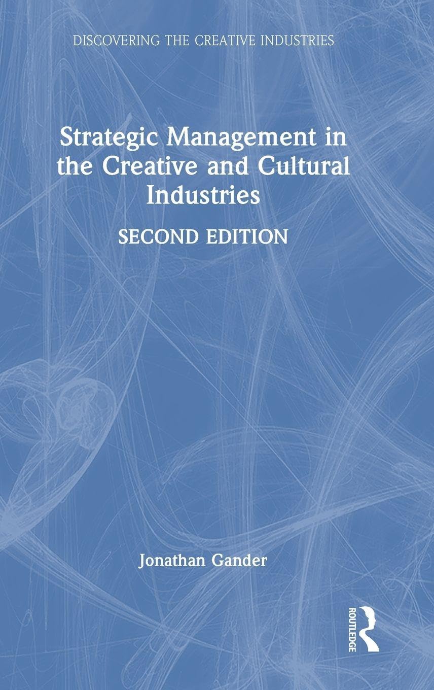 Strategic Management in the Creative and Cultural Industries (Discovering the Creative Industries)