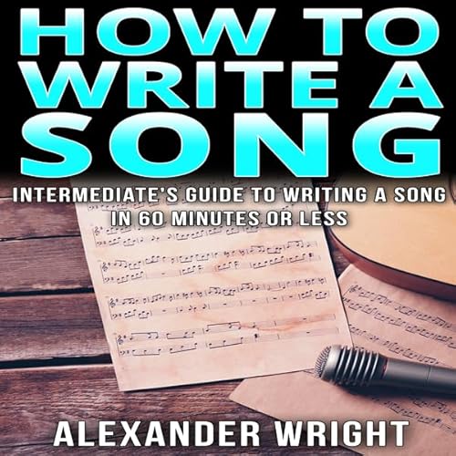 How to Write a Song Audiolivro Por Alexander Wright capa