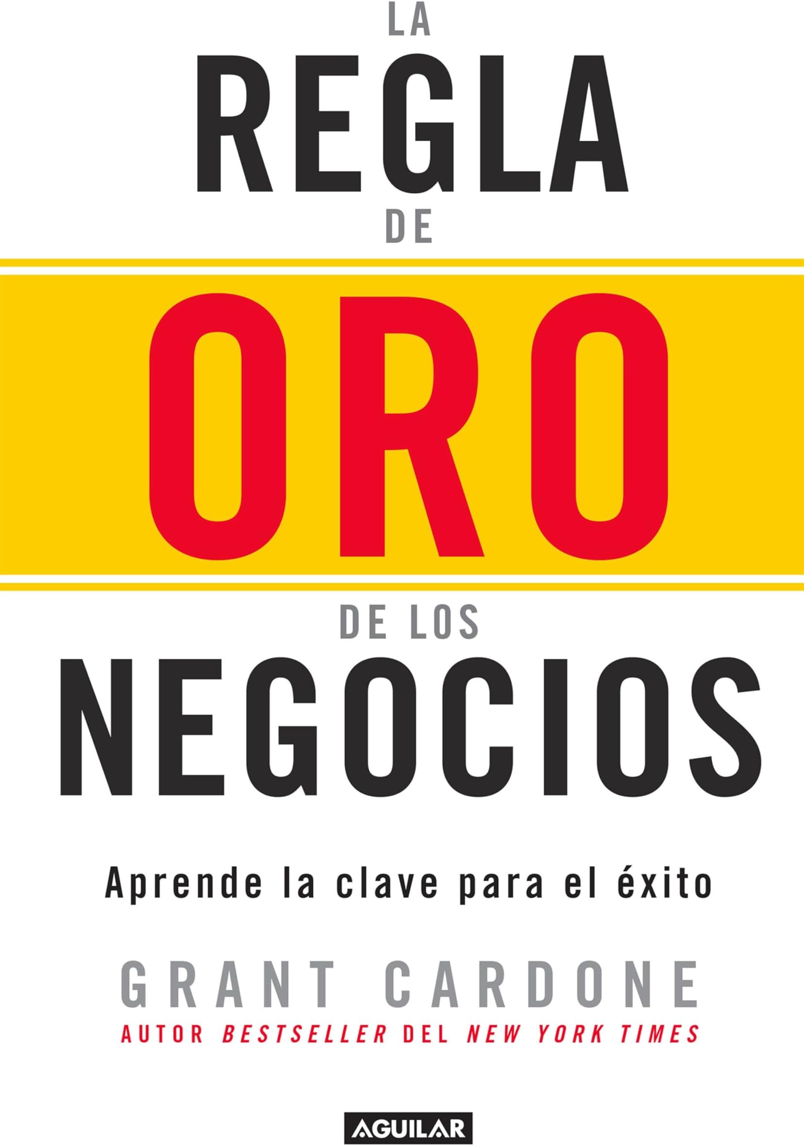 La regla de oro de los negocios (Spanish Edition)