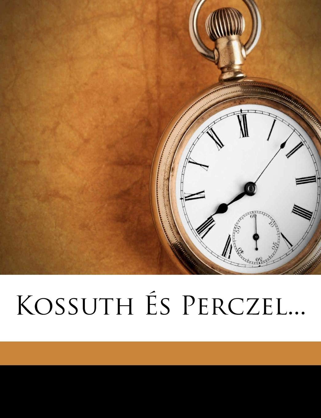 Kossuth Es Perczel...