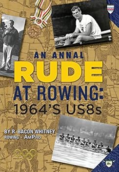 Hardcover Rude at Rowing: 1964's US8s Book