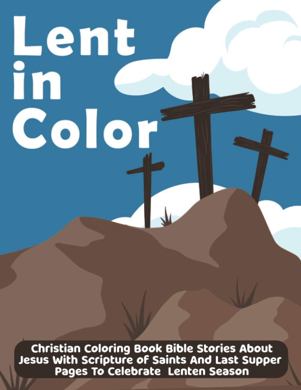 Buy Lent In Color Christian Coloring Book Bible Stories About Jesus