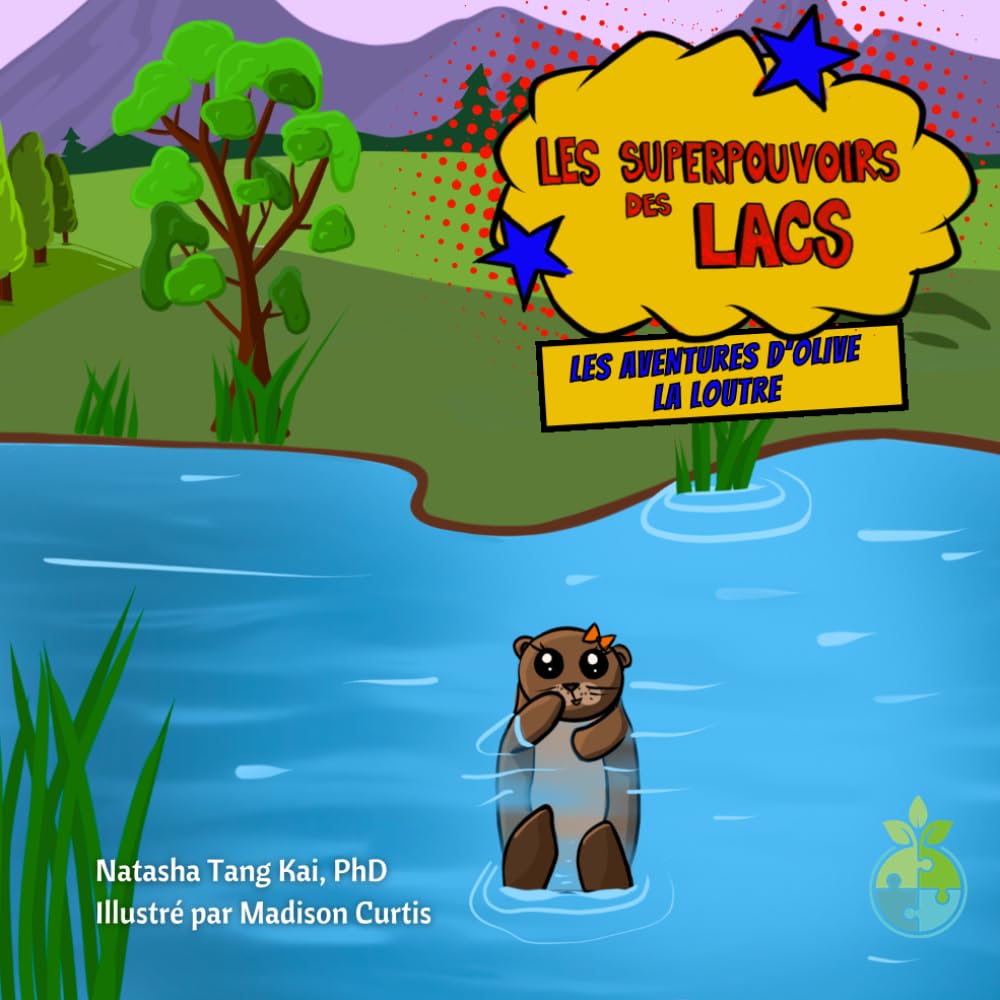 Les aventures d’Olive la loutre: Les superpouvoirs des lacs