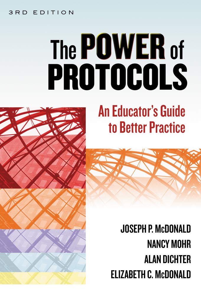 The Power of Protocols: An Educator's Guide to Better Practice (the series on school reform)