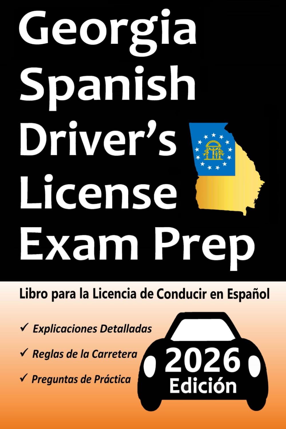 Libro para la Licencia de Conducir de Georgia en Español: 100 Preguntas de Práctica, Señales de Tránsito, Leyes de Tránsito, Prueba de Habilidades de Conducción, ¡y Más! (Spanish Edition)