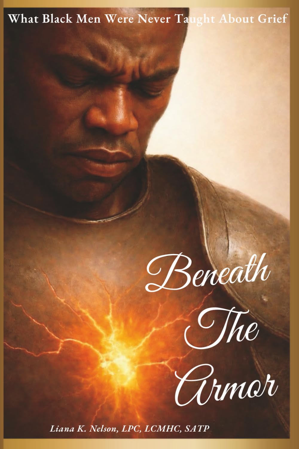 Beneath the Armor:: What Black Men Were Never Taught About Grief