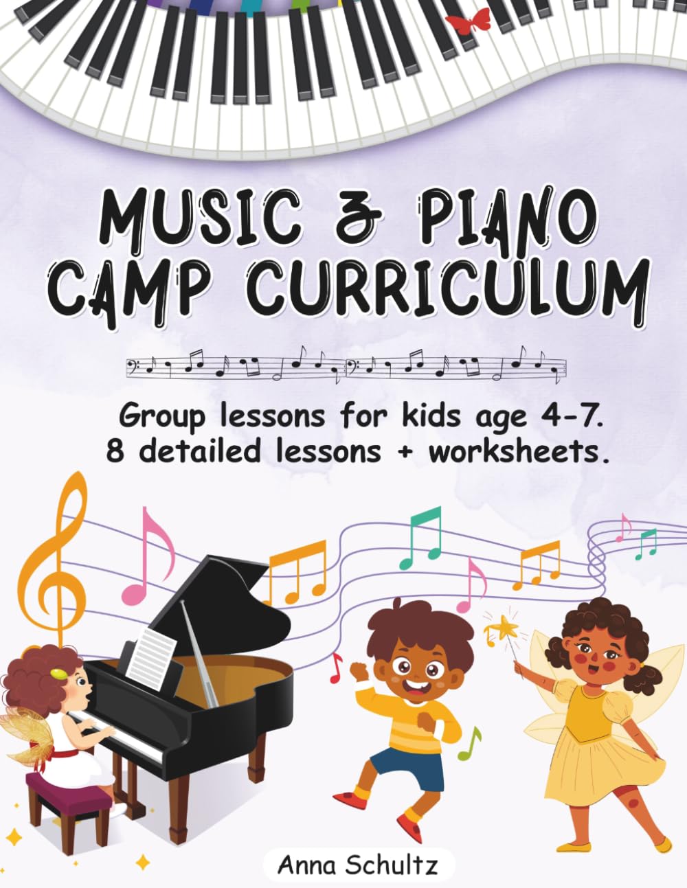 Music & Piano Camp Curriculum: Group Lessons for ages 4-7. Detailed lessons plan + worksheets.