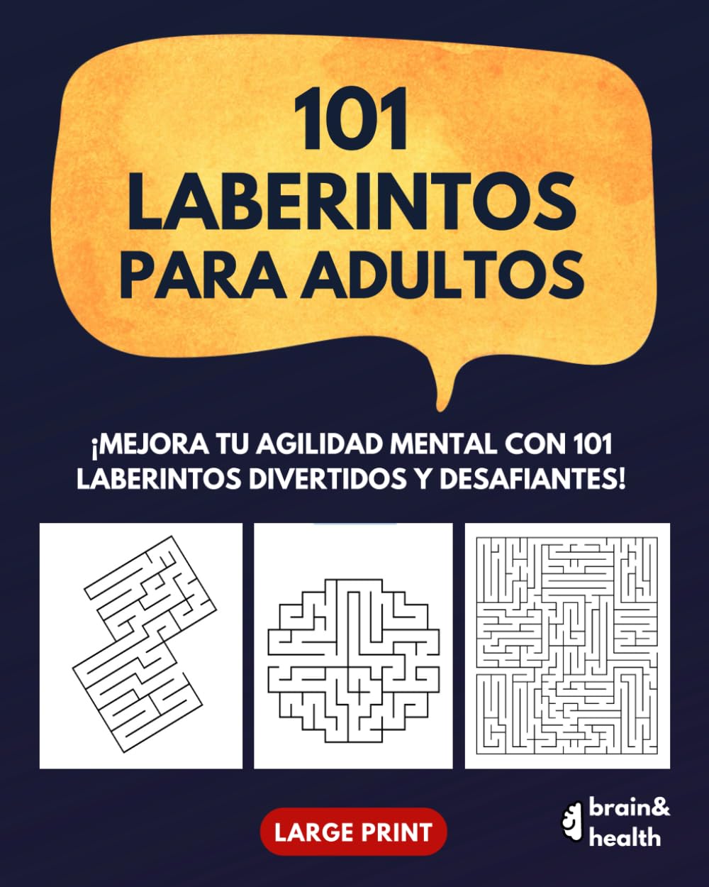 101 Laberintos para adultos y niños. Large Print. Puzzles, Games, and Activities. Ideal for Seniors with Alzheimer, Dementia and Memory Loss, (Spanish