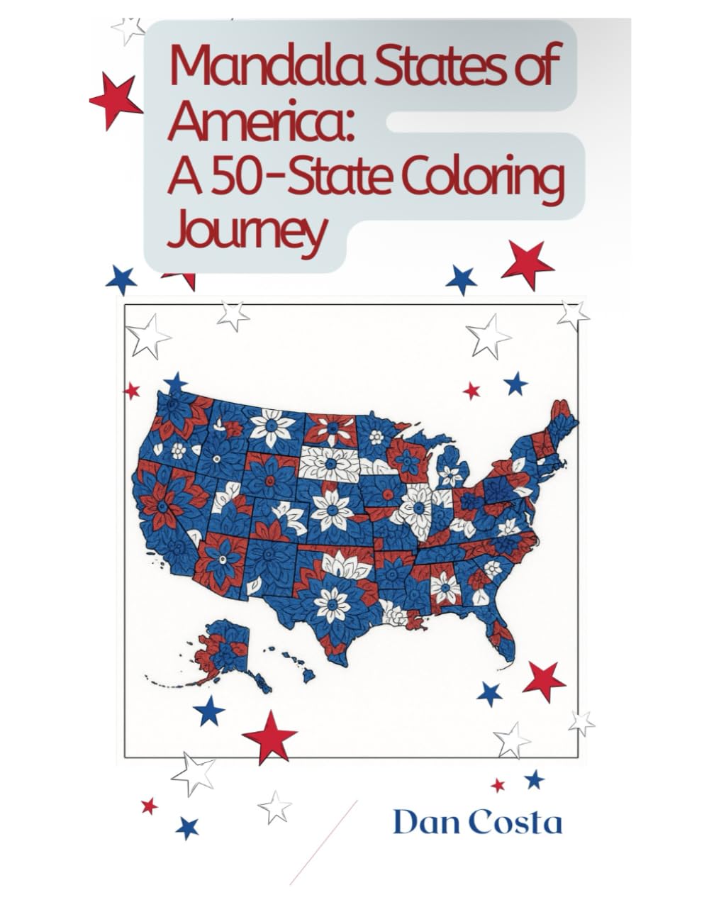 Mandala States of America: A 50-State Coloring Journey: Mandala Designs inspired by each state