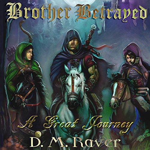 D. M. Raver A Great Journey [Brother Betrayed 01]