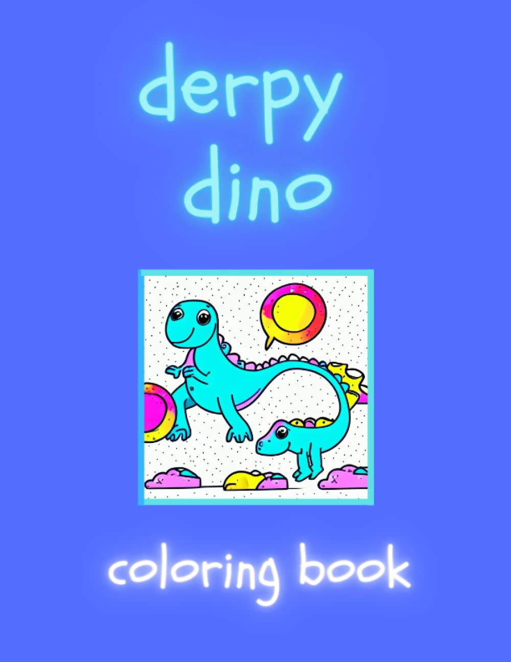 Derpy Dino: Coloring Book (The Derpy Dozen)