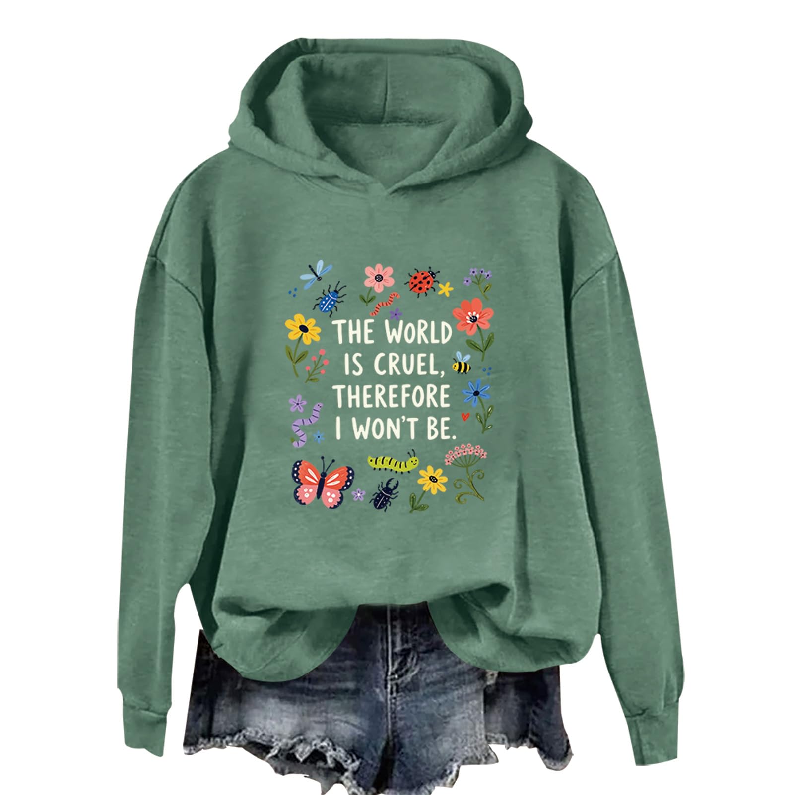 The World Is Cruel Therefore I Won't Be Sweatshirt Funny Quote Hoodie