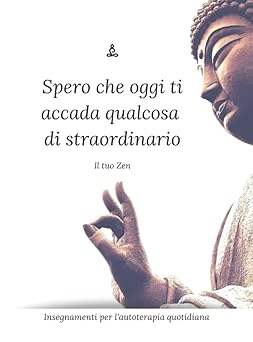 Spero che oggi ti accada qualcosa di straordinario