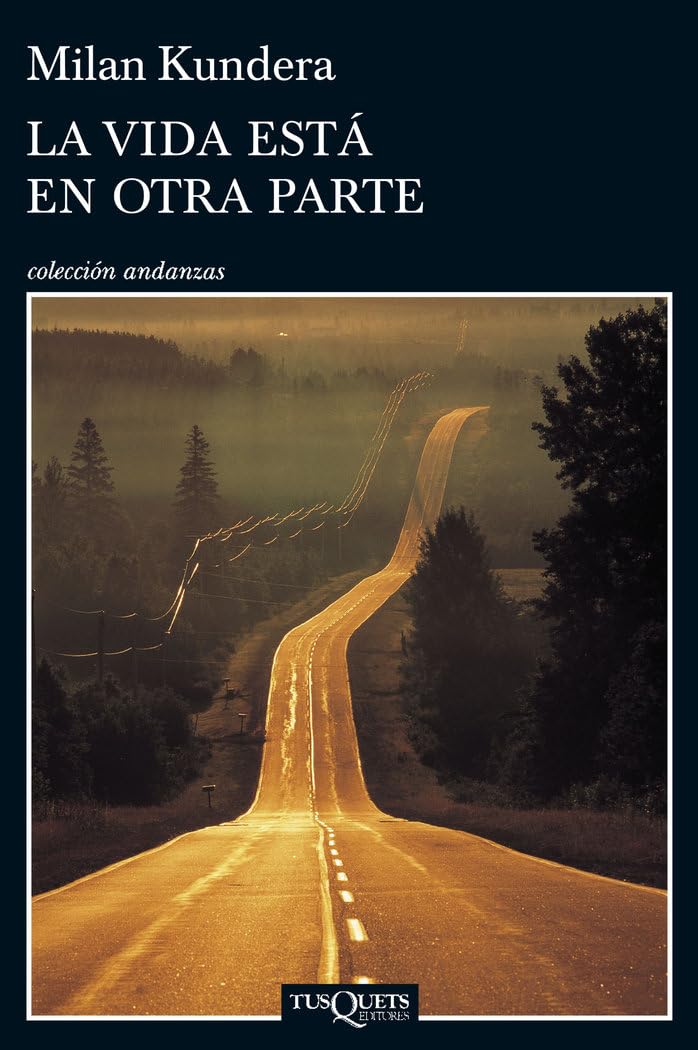La vida está en otra parte, de Milan Kundera