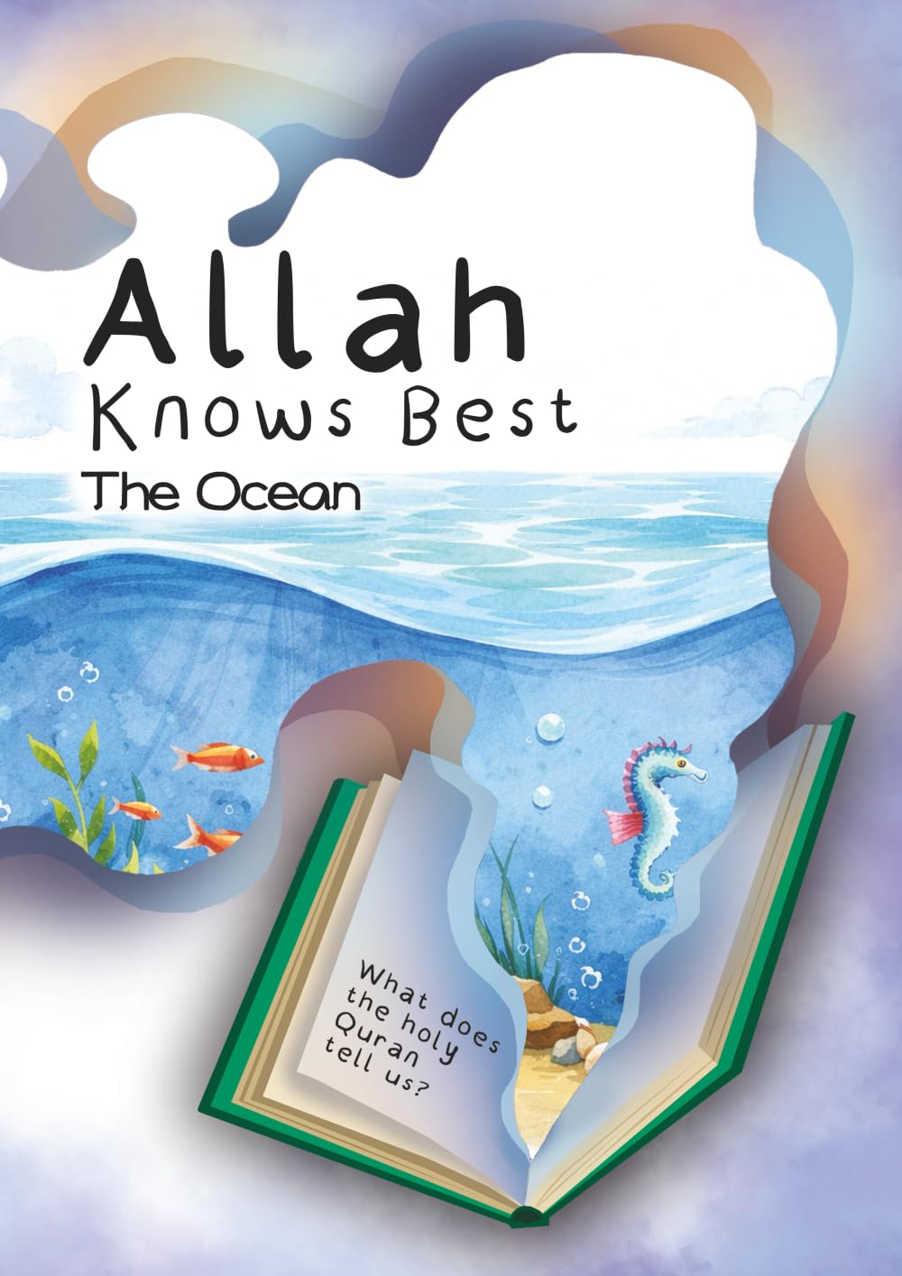 Allah Knows Best: The Ocean (Allah Knows Best: Science & the Qur’an)