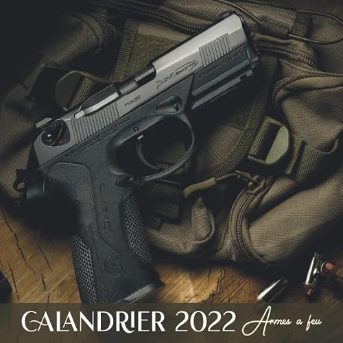 Calandrier 2022 Armes à Feu: Une Jolie Calendrier Mensuel de 12 Mois ( de Janvier à Décembre 2022 ) avec Note | 12 Photos en Couleurs hautes ... à Feu idée cadeau original nouvel an Noël