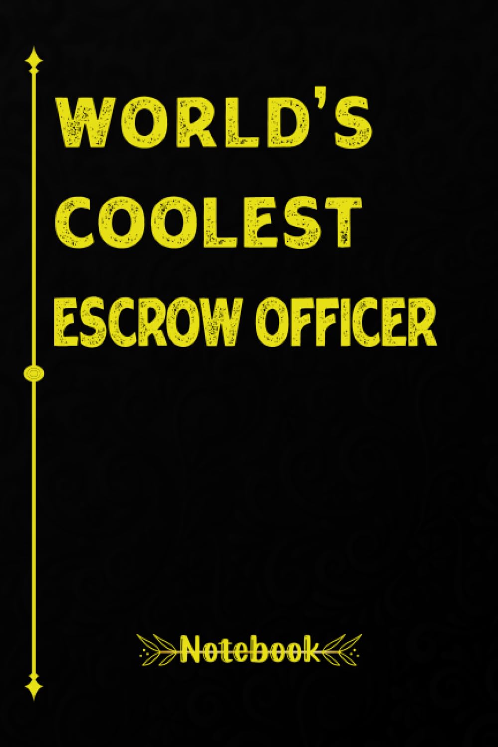Escrow Officer: Your actions are great and noticeable, Beautiful and Funny Gift for Escrow Officer | 120, 6x9, Blank Lined Pages Cool Diary Book Gift For Escrow Officer