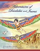 The Adventures of Daedalus and Icarus: Daedalus and Icarus 0994377169 Book Cover