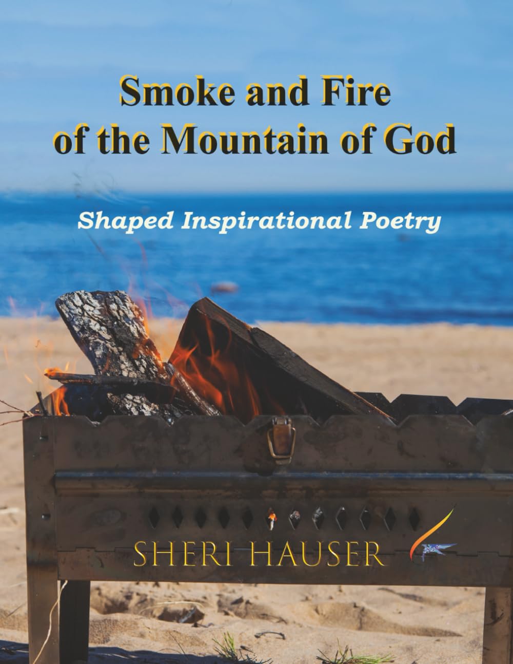Smoke and Fire of the Mountain of God: Coming through the smoke and fire of the mountain of God