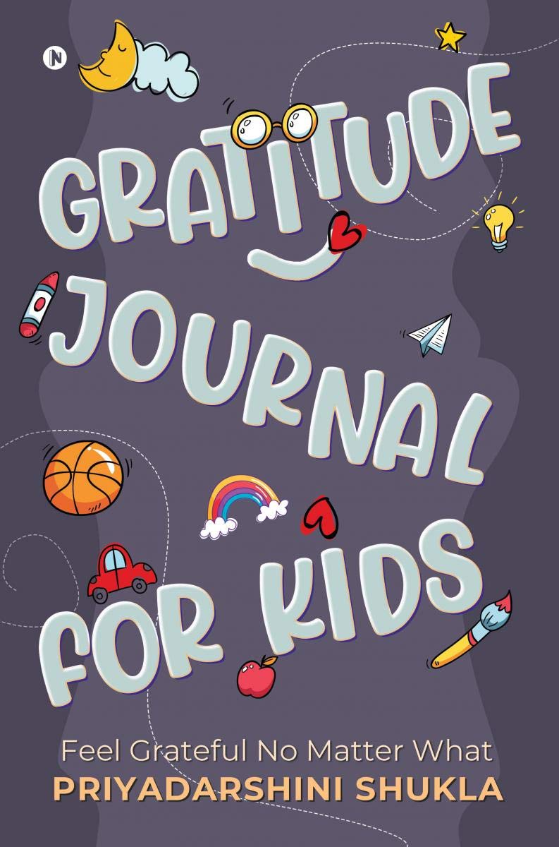 Gratitude Journal for Kids: Feel Grateful No Matter What