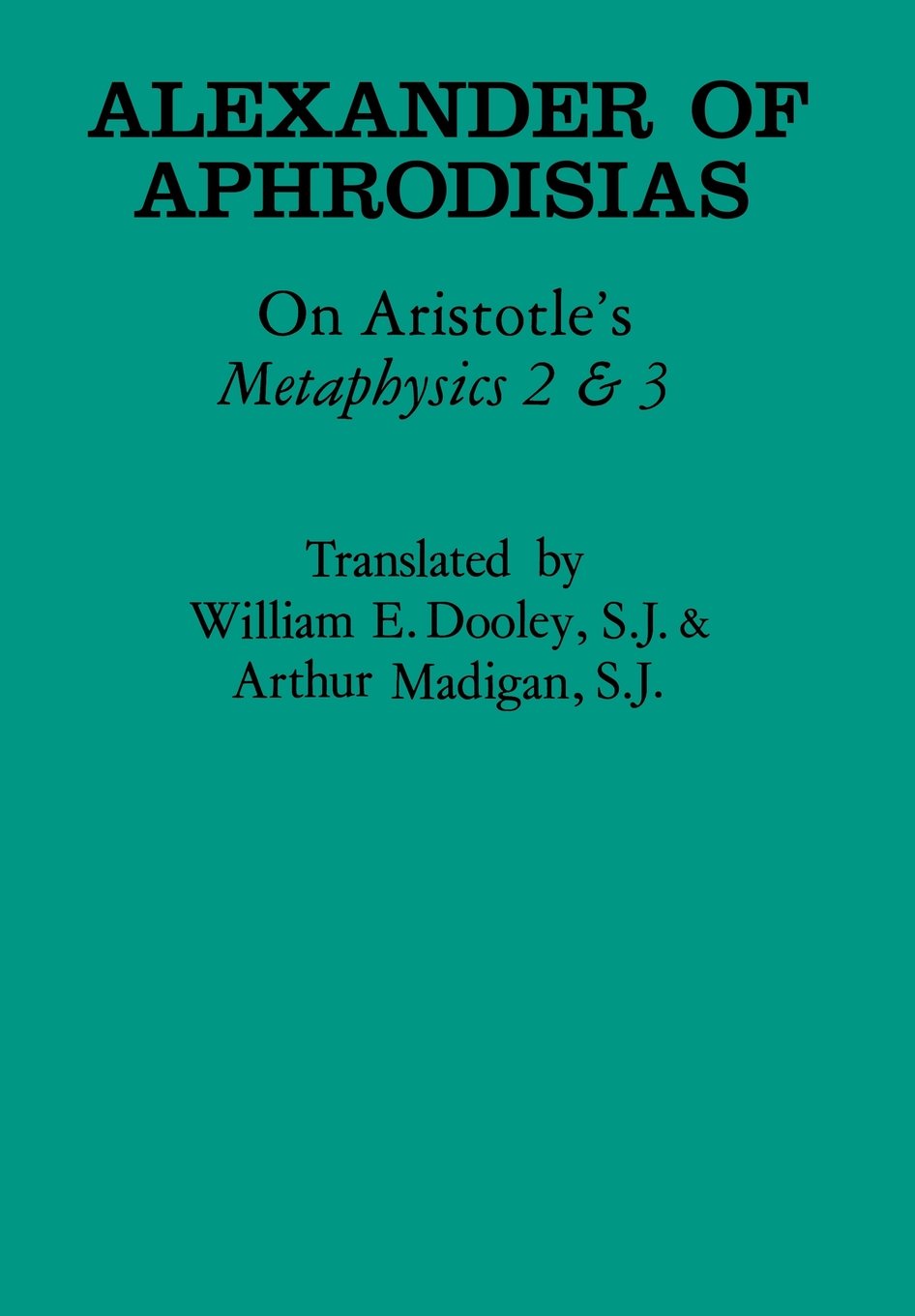 Buy Alexander of Aphrodisias: On Aristotle's Metaphysics 2 & 3 (Ancient Commentators on Aristotle) — BookShops.in