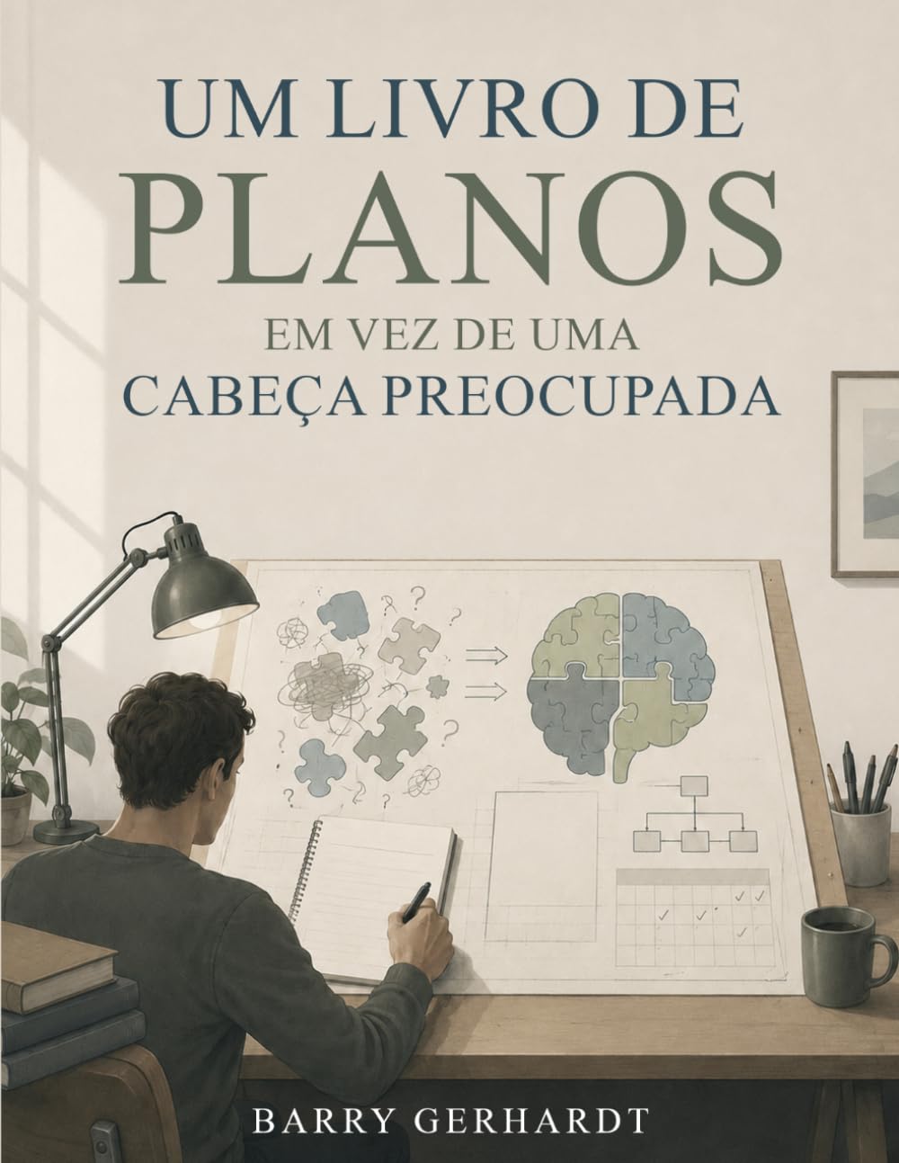 Um Livro de Planos, Em Vez de uma Cabeça Preocupada