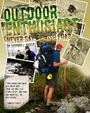 Outdoor Enthusiast: Never Say, "I Wish I Had..."