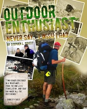Paperback Outdoor Enthusiast: Never Say, "I Wish I Had..." Book