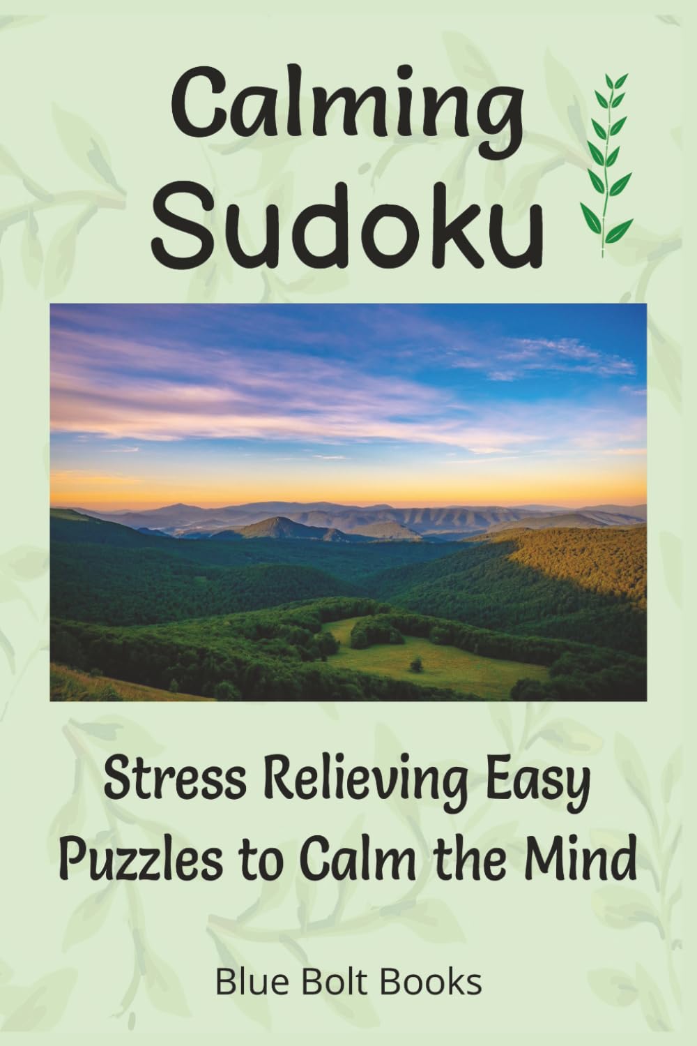 Calming Sudoku Stress Relieving Easy Puzzles to Calm the Mind: Large Print Sudoku Activity Book with Inspiring Quotes to Decrease Anxiety, Improve ... | Offline Fun to Improve Well-Being & Focus
