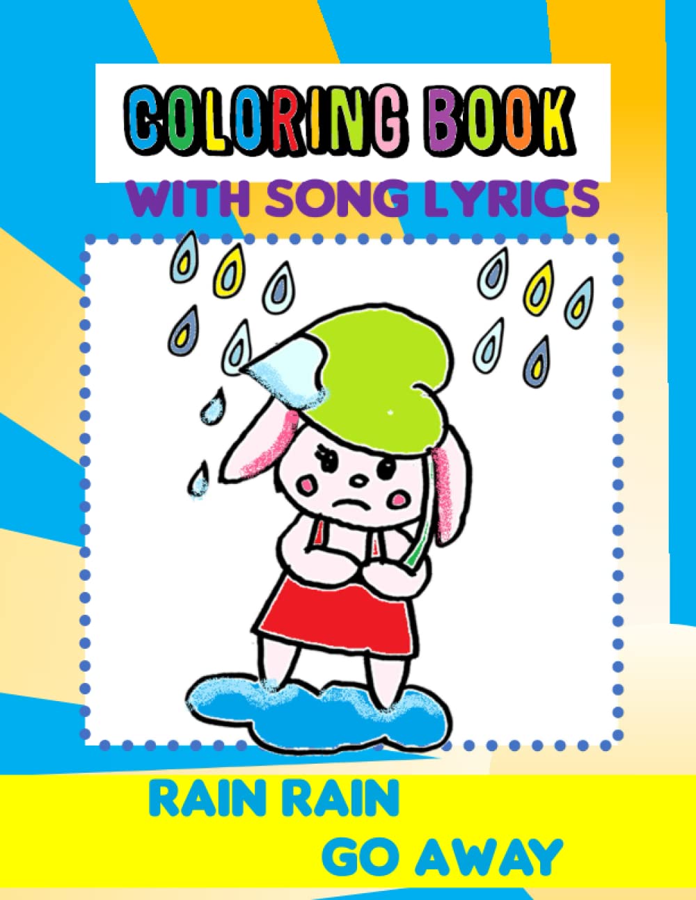 Rain Rain Go Away: Coloring Book for Kids with Song Lyrics