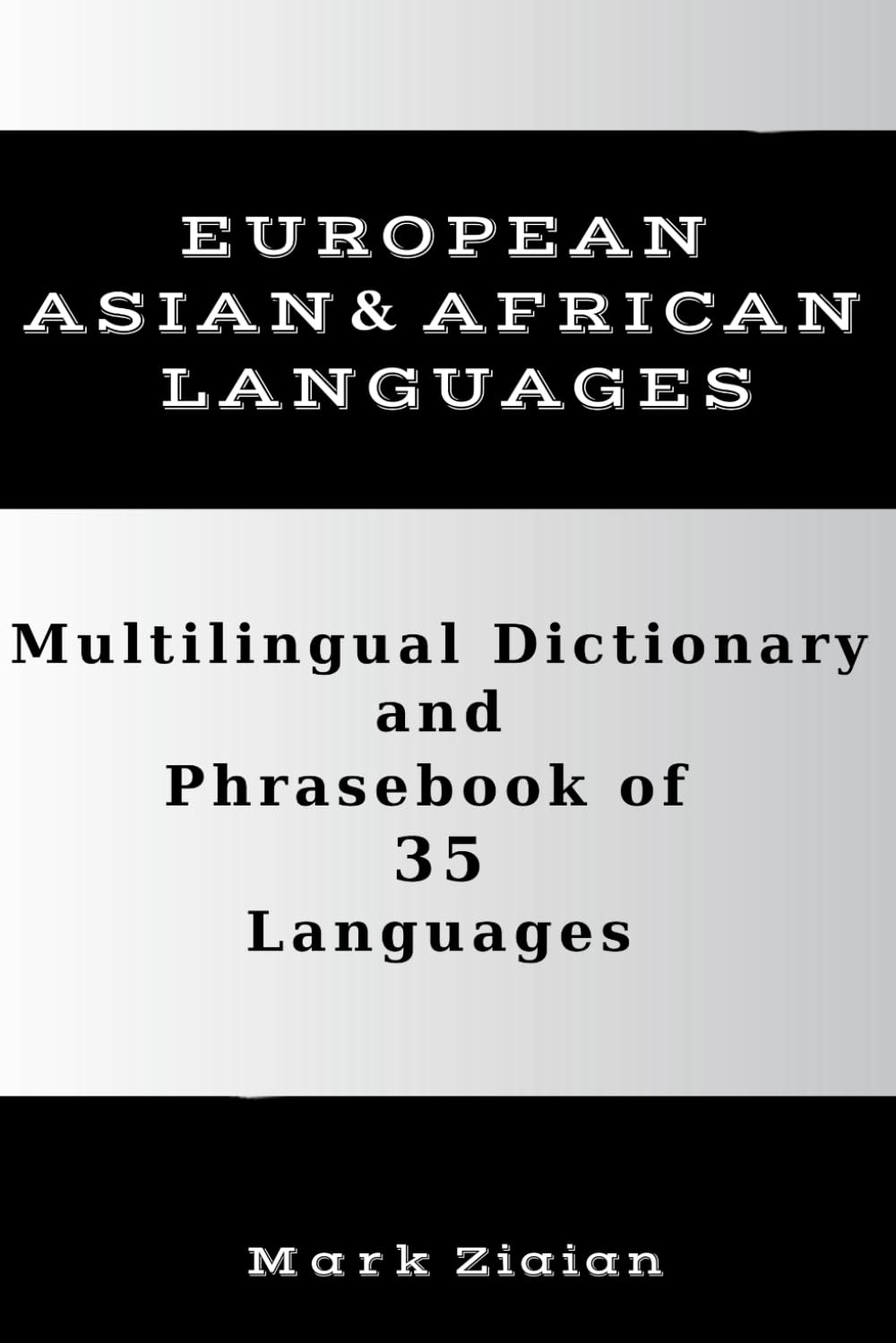 Multilingual Dictionary and Phrasebook of 35 Languages: Over 1500 Words and Phrases in 35 Languages from Europe, Asia and Africa