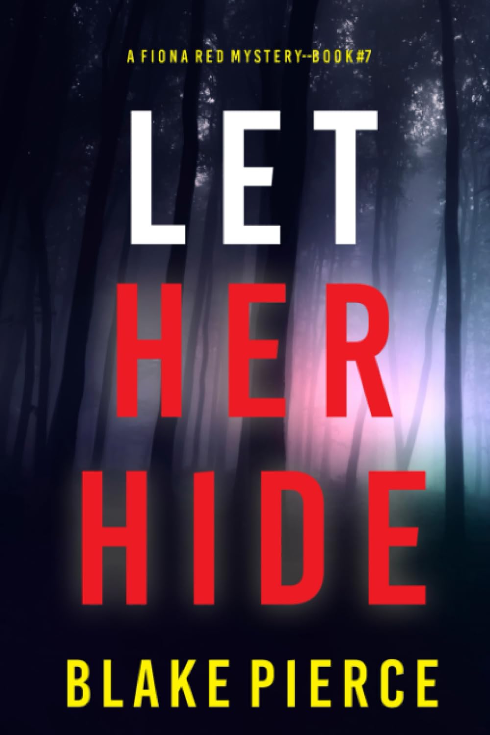 Let Her Hide (A Fiona Red FBI Suspense Thriller—Book 7)
