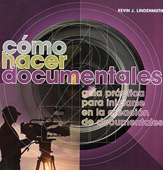 Paperback Cómo hacer documentales: Guía práctica para iniciarse en la creación de documentales [Spanish] Book