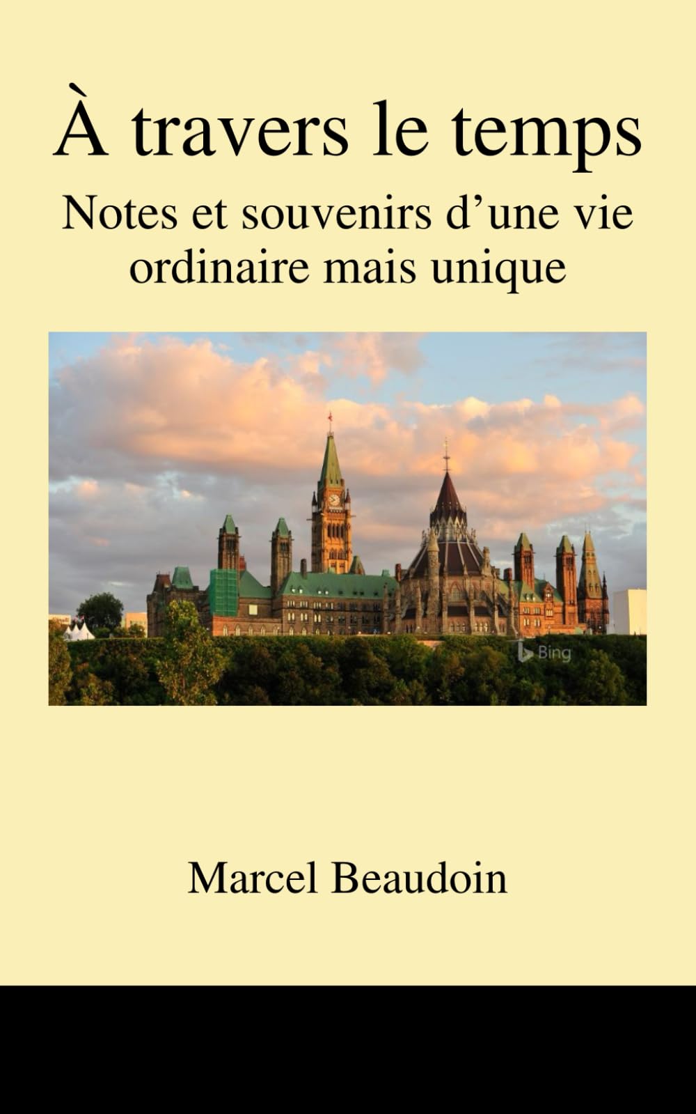 À travers le temps: Notes et souvenirs d'une vie ordinaire mais unique