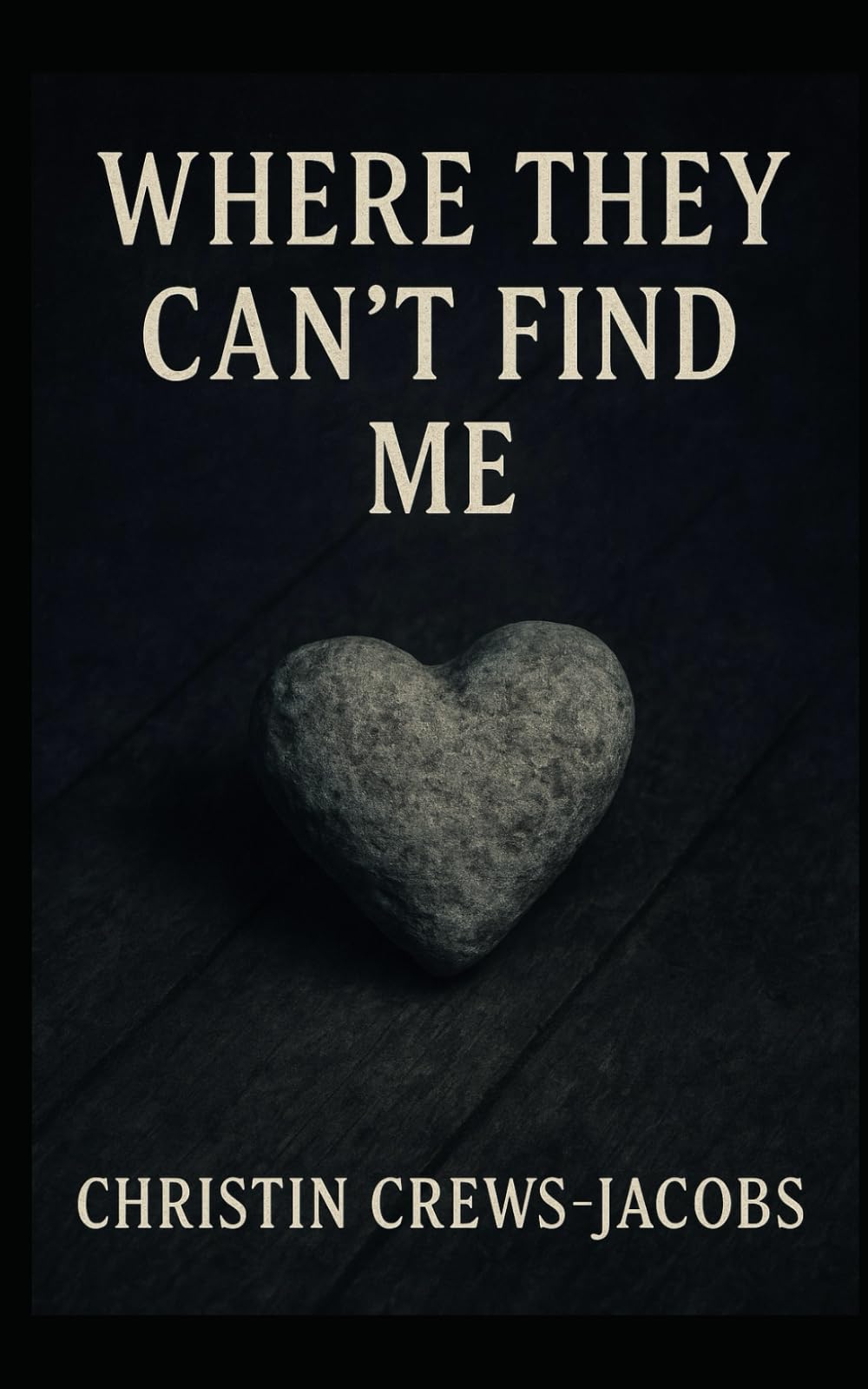Where They Can't Find Me