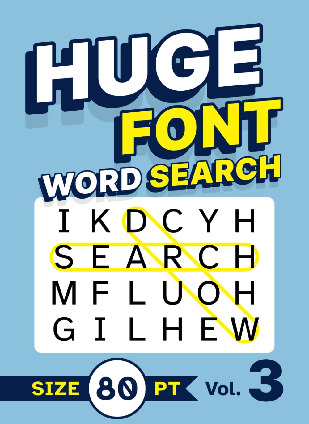 Huge Font Word Search Size 80 pt Vol. 3: Low Vision Puzzle Book with Super XL Letters for Adults and Seniors