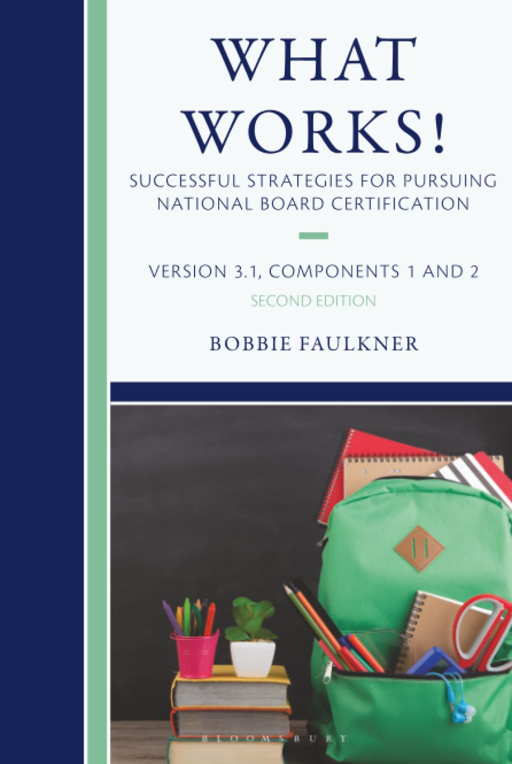 What Works! Successful Strategies for Pursuing National Board Certification: Version 3.1, Components 1 & 2