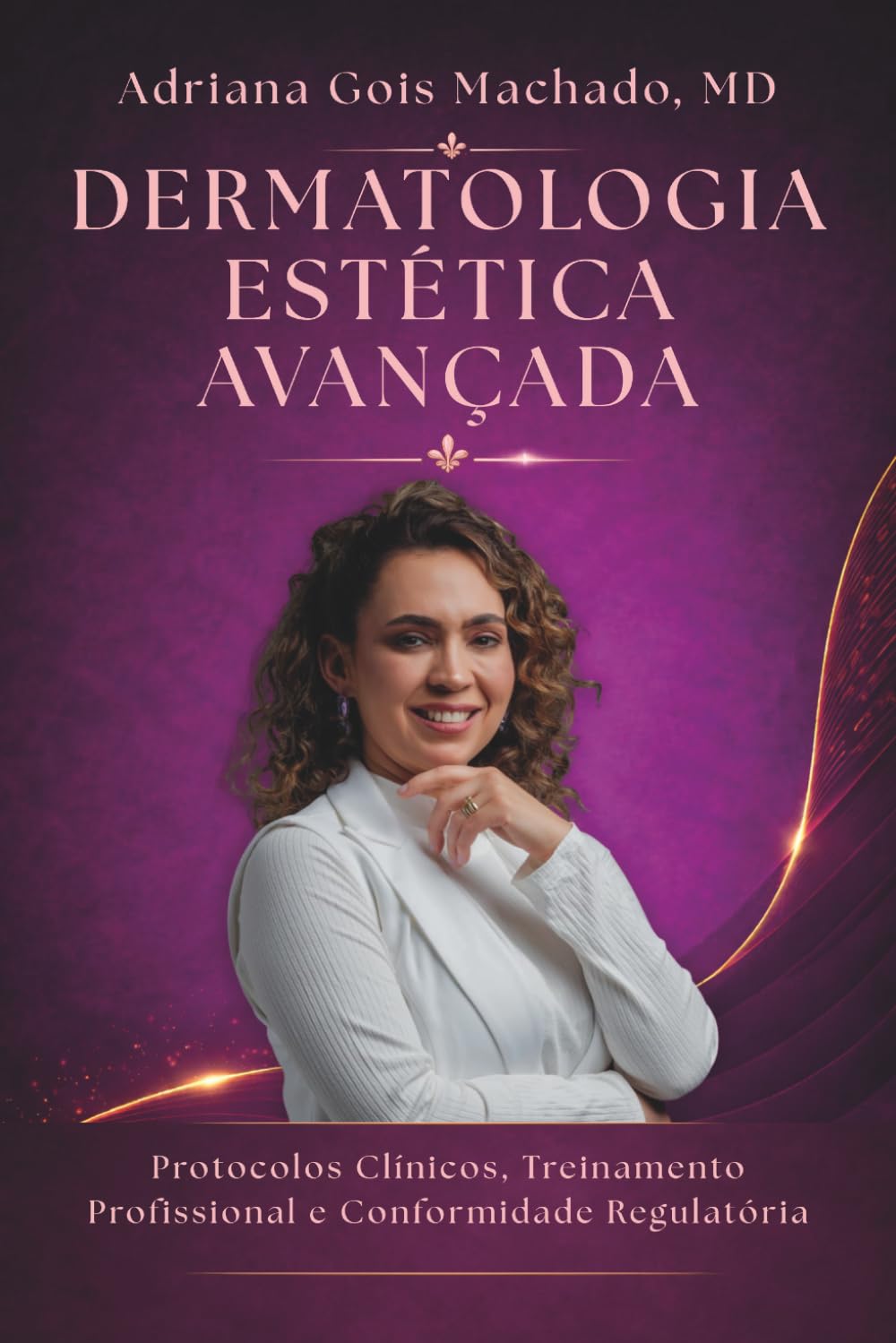 DERMATOLOGIA ESTÉTICA AVANÇADA: Protocolos Clínicos, Treinamento Profissional e Conformidade Regulatória