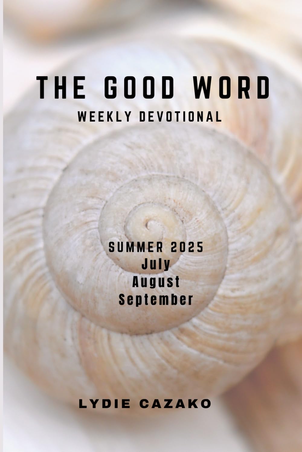 THE GOOD WORD - SUMMER 2025: JULY - AUGUST - SEPTEMBER