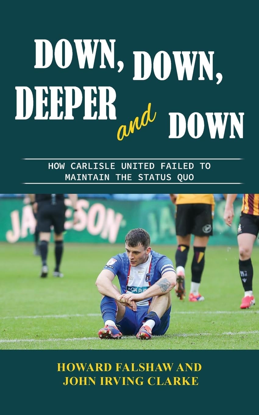 Down, Down, Deeper and Down: How Carlisle United failed to maintain the status quo