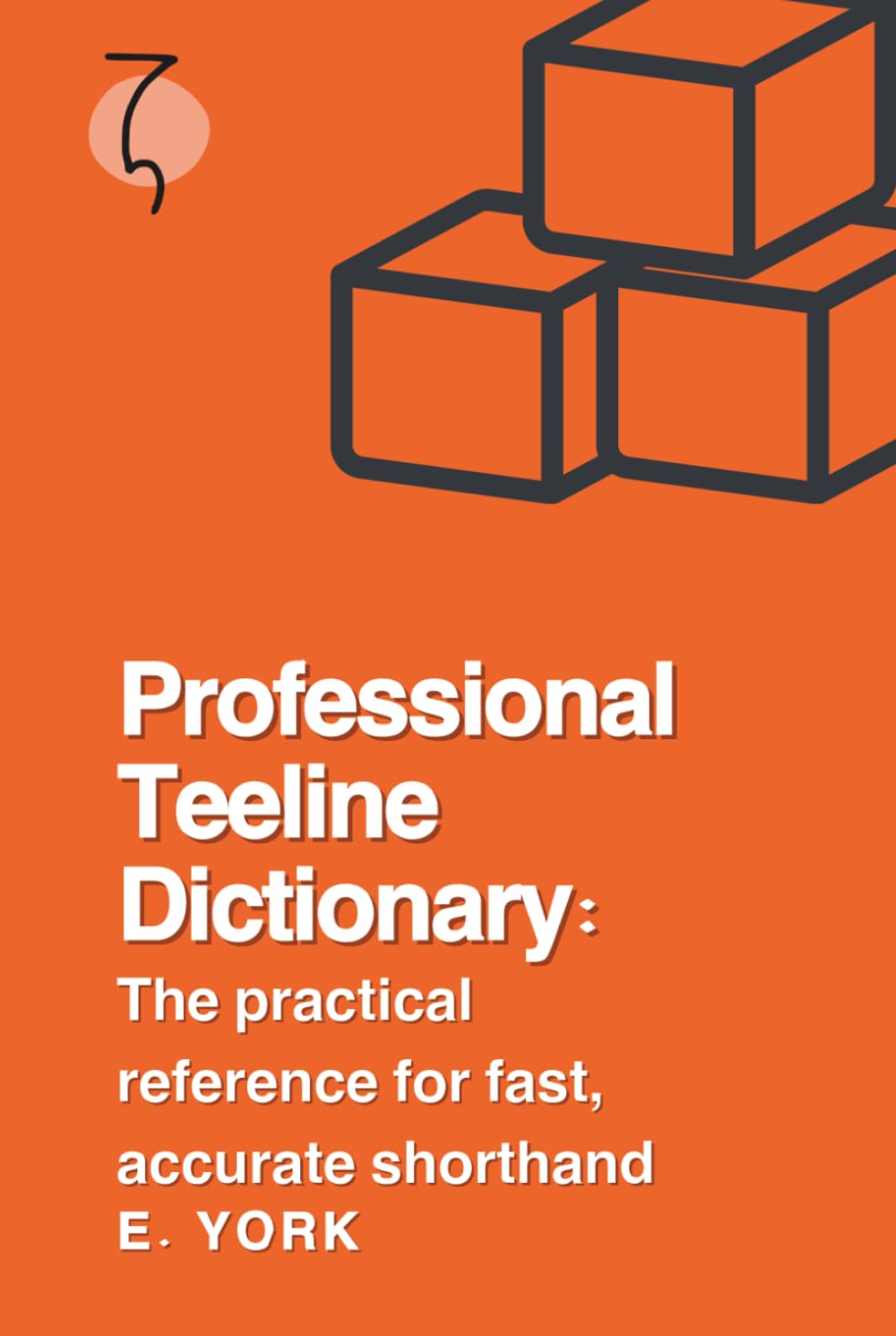 Professional Teeline Dictionary: The practical reference for fast, accurate shorthand: 2