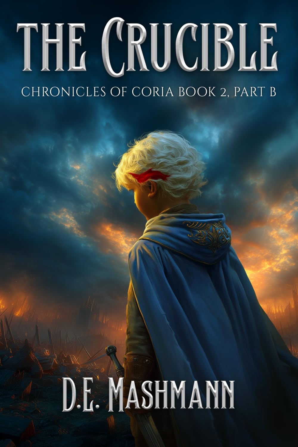 The Crucible: Chronicles of Coria Book 2 Part B