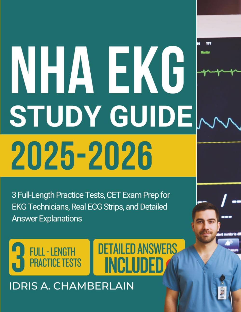 NHA EKG STUDY GUIDE 2025–2026: 3 Full-Length Practice Tests, CET Exam Prep for EKG Technicians, Real ECG Strips, and Detailed Answer Explanations