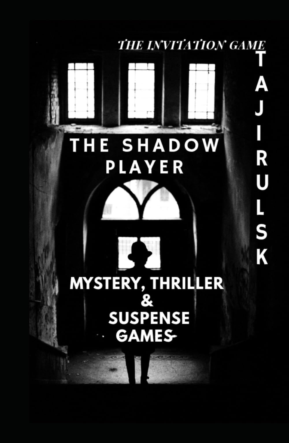 THE SHADOW PLAYER: Mystery, Thriller & Suspense → Mystery Crime Investigation→ Traditional Detective (THE INVITATION GAME - BY TAJIRUL SK)