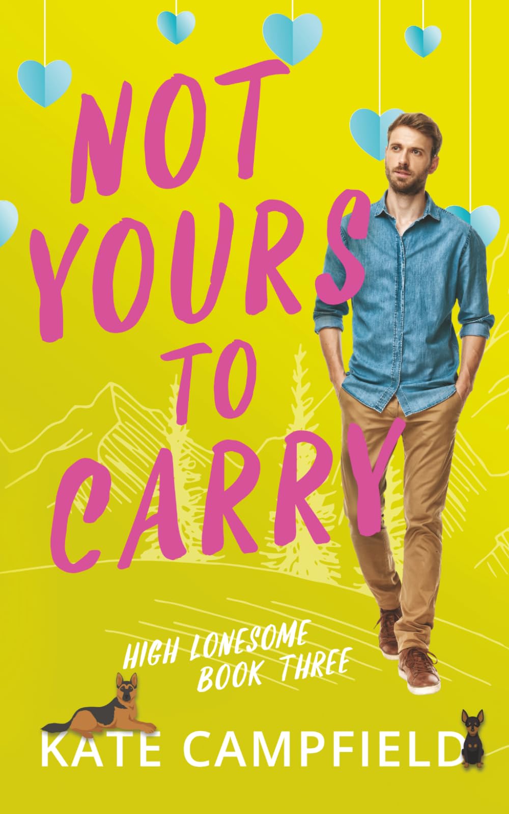 Not Yours to Carry: A Small Town Romantic Comedy (High Lonesome)
